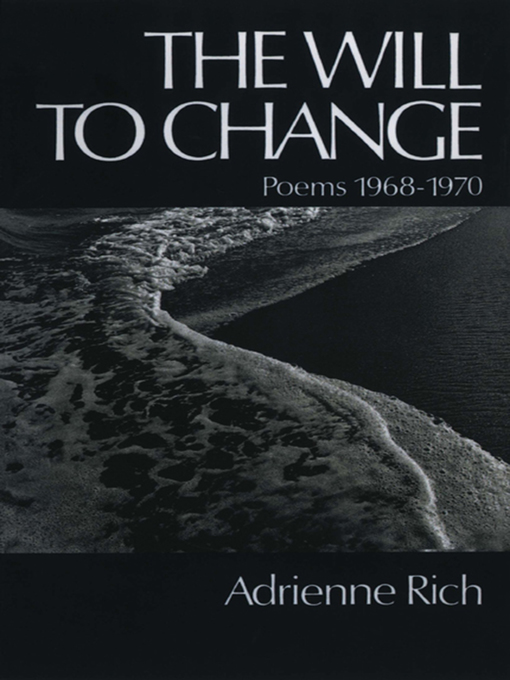 Title details for The Will to Change by Adrienne Rich - Available